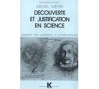 Decouverte Et Justification En Science: 'Kantisme, Neo-Positivisme Et Problematologie': Volume 5 (Philosophia)