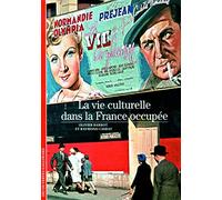 Decouverte Gallimard: La Vie Culturelle Dans La France Occupee (Découvertes Gallimard - Histoire)