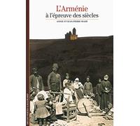Decouverte Gallimard: L'Armenie a l'epreuve des siecles (Découvertes Gallimard - Histoire)