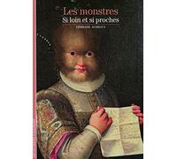 Decouverte Gallimard: Les monstres, si loin et si proches (Découvertes Gallimard - Culture et société)