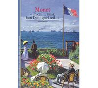 Decouverte Gallimard: Monet: «Un œil... mais, bon Dieu, quel œil !» (Découvertes Gallimard - Arts)