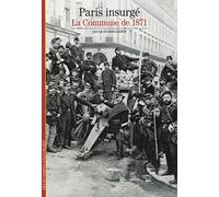 Decouverte Gallimard: Paris insurge La Commune de 1871 (Découvertes Gallimard - Histoire)