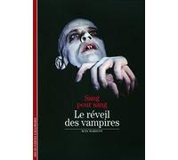 Decouverte Gallimard: Sang pour sang : le reveil des vampires (Découvertes Gallimard - Culture et société)