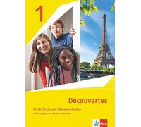 Découvertes 1. Ausgabe 1. oder 2. Fremdsprache. Arbeitsheft mit Lösungen und Mediensammlung 1. Lernjahr: Fit für Tests und Klassenarbeiten mit Lösungen und Mediensammlung 1. Lernjahr