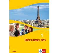 Découvertes 1. Ausgabe Bayern: Schulbuch fester Einband 1. Lernjahr ( (Hardback)
