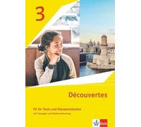 Découvertes 3. Ausgabe 1. oder 2. Fremdsprache. Fit für Tests und Klassenarbeiten mit Lösungen und Mediensammlung 3. Lernjahr: Fit für Tests und ... mit Lösungen und Mediensammlung 3. Lernjahr