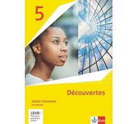 Découvertes 5. Cahier d'activités mit Mediensammlung 5. Lernjahr. Ausgabe 1. oder 2. Fremdsprache: Cahier d'activités mit Mediensammlung 5. Lernjahr