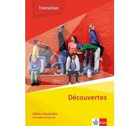 Découvertes Transition. Cahier d'activités Klasse 10 (G8), Klasse 11 (G9): Cahier d'activités mit Medien Klasse 10 (G8), Klasse 11 (G9)