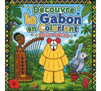 Découvre le Gabon en coloriant: Coloriage pour enfants 3 à 10 ans