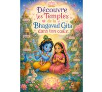 Découvre les Temples de la Bhagavad Gita dans ton coeur