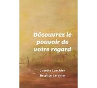 DECOUVREZ LE POUVOIR DE VOTRE REGARD