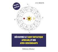 DECOUVREZ LE TAROT INITIATIQUE AFRICAIN, ET DES AFRO-DESCENDANTS