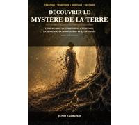 Découvrir le mystère de la Terre: Comprendre le territoire, l’héritage, la semence, la domination et la destinée selon les Écritures