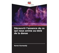 Découvrir l'essence de ce qui nous anime au-delà de la danse
