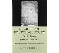 Decrees of Fourth-Century Athens (403/2-322/1 BC): Volume 2, Political and Cultural Perspectives
