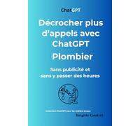 Décrochez plus d'appels avec ChatGPT- PLOMBIER: Sans publicité et sans y passer des heures (ChatGPt pour les métiers locaux)
