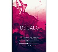 DÉDALO: El Legado de Dédalo: Ingenio y Tragedia (Mitología Griega)