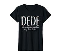 Dede Like A Regular Grandma Only Much Cooler Floral Cute T-Shirt
