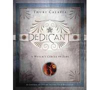 Dedicant: A Witch's Circle of Fire (Course of Study in the Old Religion): Written by Thuri Calafia, 2008 Edition, Publisher: Llewellyn Publications,U.S. [Paperback]