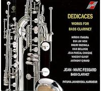 Dedicases - Works for Bass Clarinet - Jean-Marc Fessard