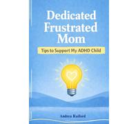 Dedicated Frustrated Mom:: Tips to Support My ADHD Child