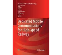 Dedicated Mobile Communications for High-speed Railway (Advances in High-speed Rail Technology)