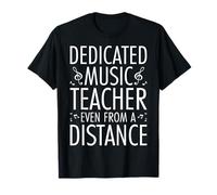 Dedicated Music Teacher Even from a Distance Musicians Gifts T-Shirt