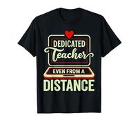 Dedicated Teacher Even from Distance Learning T-Shirt