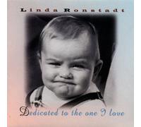 Dedicated to the One I Love by Linda Ronstadt (2008) Audio CD