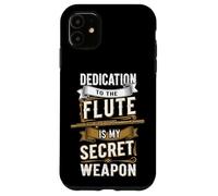 Dedication To The Flute Is My Secret Weapon Music Case for iPhone 11