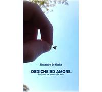 Dediche ed amore. Stralci di un uomo che ama