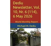 Dediu Newsletter, Vol. 10, Nr. 6 (114), 6 May 2026: World Monthly Report