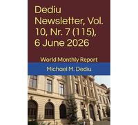 Dediu Newsletter, Vol. 10, Nr. 7 (115), 6 June 2026: World Monthly Report
