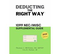 Deducting The Right Way: 1099 Supplemental Guide (Deducting The Right Way® | Small Business Series)