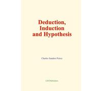 Deduction, Induction and Hypothesis: The Logic of Science