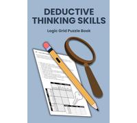 Deductive Thinking Skills: Logic Grid Puzzle Book