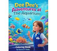 Dee Dee's Adventures at The Aquarium: Coloring Book (Dee Dee's Adventure Series)