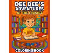 Dee Dee's Adventures at the Library: Coloring Book (Dee Dee's Adventure Series)