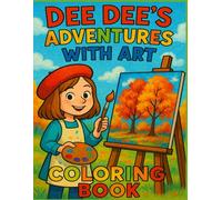 Dee Dee's Adventures With Art: Coloring Book