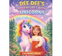 Dee Dee's Adventures With Unicorns: Coloring Book