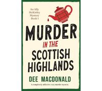 Dee Macdonald Murder in the Scottish Highlands (Paperback) Ally McKinley Mystery