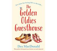 Dee MacDonald The Golden Oldies Guesthouse: The perfect feel good novel about Dee MacDonald Multicolor