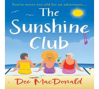 Dee MacDonald The Sunshine Club: A totally uplifting, heart-warming novel about Dee MacDonald Multicolor
