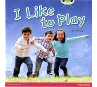 Dee White Bug Club Guided Non Fiction Year 1 Yellow C I Like to Play Dee White Multicolor