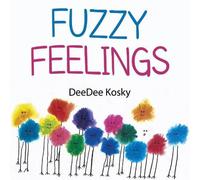 Deedee Kosky Fuzzy Feelings Paperback Book Deedee Kosky Multicolor