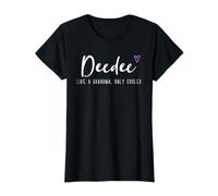 Deedee Like a Grandma Only Cooler Mother's Day Funny Dee-Dee T-Shirt