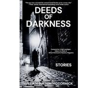 Deeds of Darkness: William Burton McCormick Short Story Collections: 1