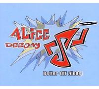 Deejay Alice - Better Off Alone