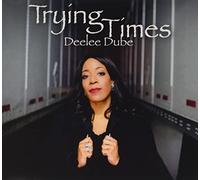 Deelee Dube - Trying Times