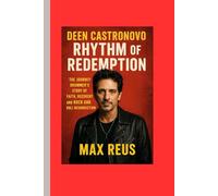 Deen Castronovo: Rhythm of Redemption: The Journey Drummer’s Story of Faith, Recovery, and Rock and Roll Resurrection